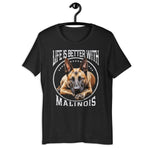 Belgischer Malinois „Life is better with Malinois „ Variante 2