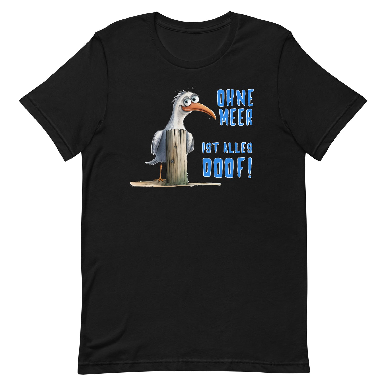 Lustiges Möwen Motiv "Ohne Meer ist alles Doof" Funny T-Shirt Variante 2