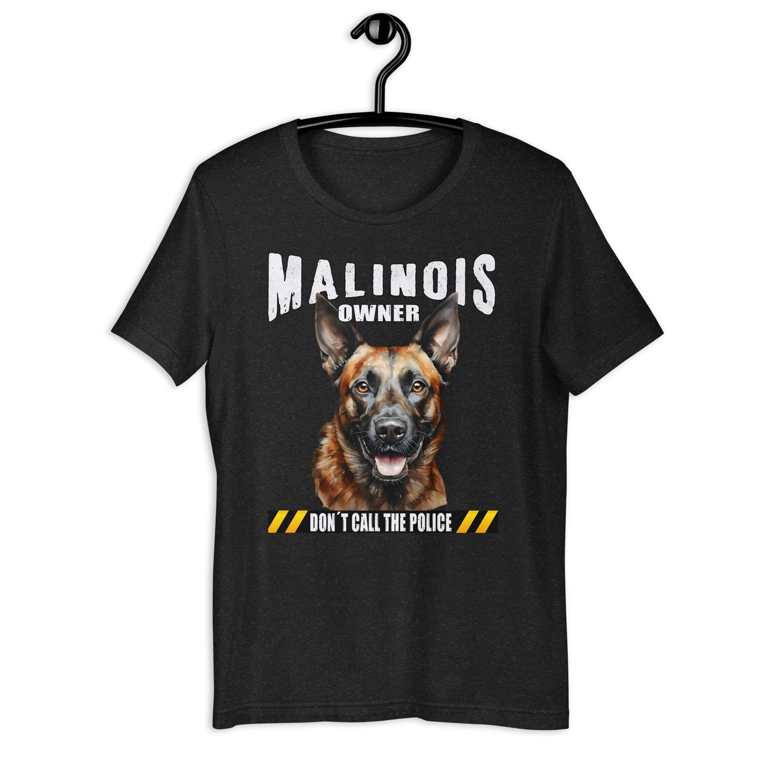 Belgischer Malinois  „ Malinois Owner Don't Call The Police „ Variante 1