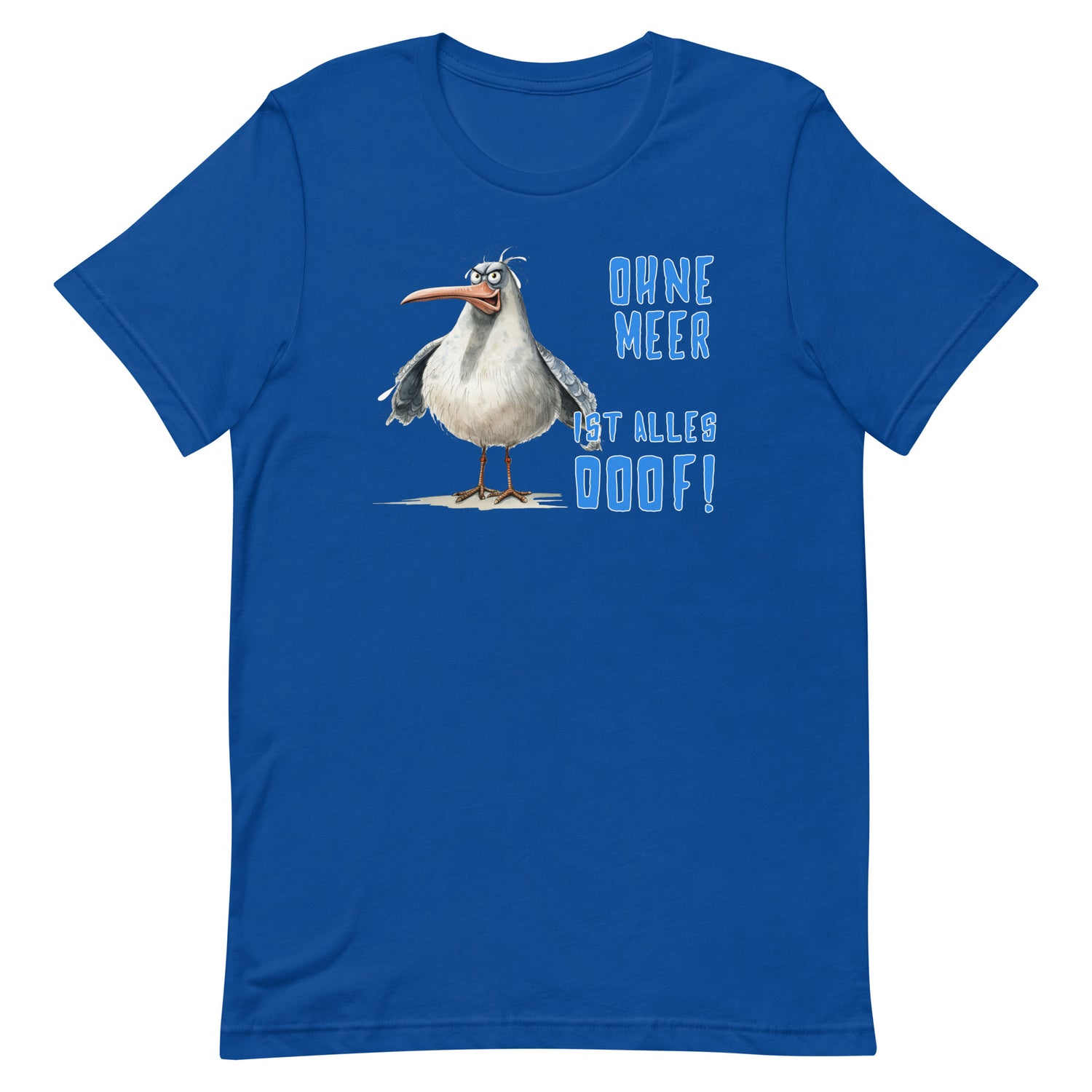 Lustiges Möwen Motiv "Ohne Meer ist alles Doof" Funny T-Shirt Variante 1